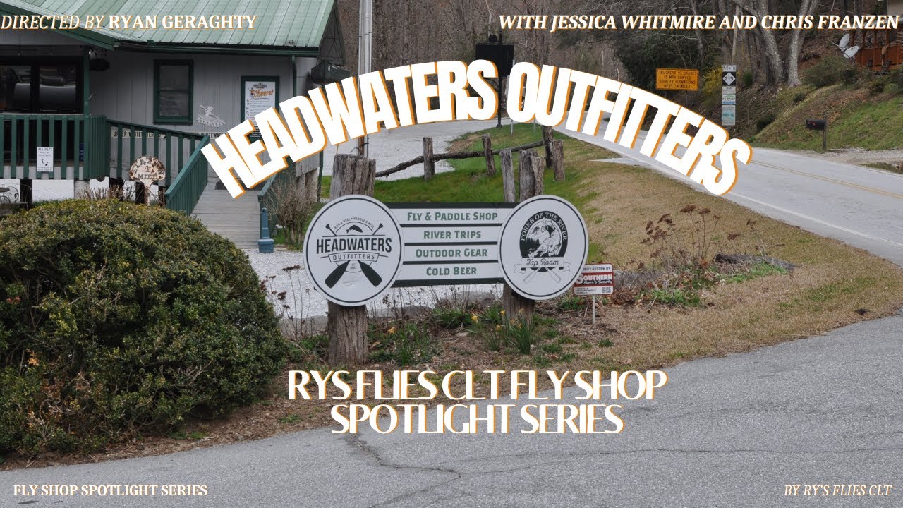 Fly Shop Spotlight Series: Headwaters Outfitters Rosman NC