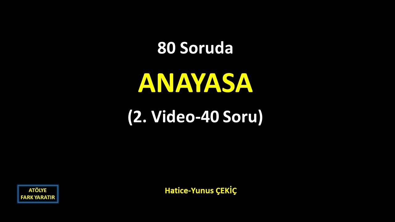 80 Soruda ANAYASA İkinci Video 40 Soru