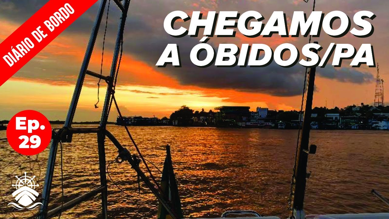 [AMAZÔNIA] Chegamos a Óbidos/PA