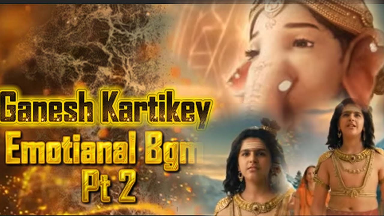 gatha shiv parivaar ki ganesh kartikey(Emotional Bgms pt2)
