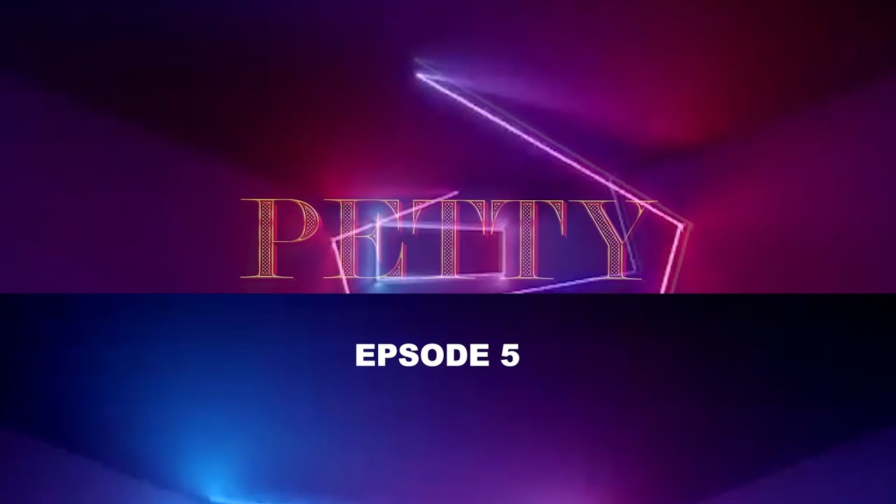 PETTY EP 5  [MISTAKE]
