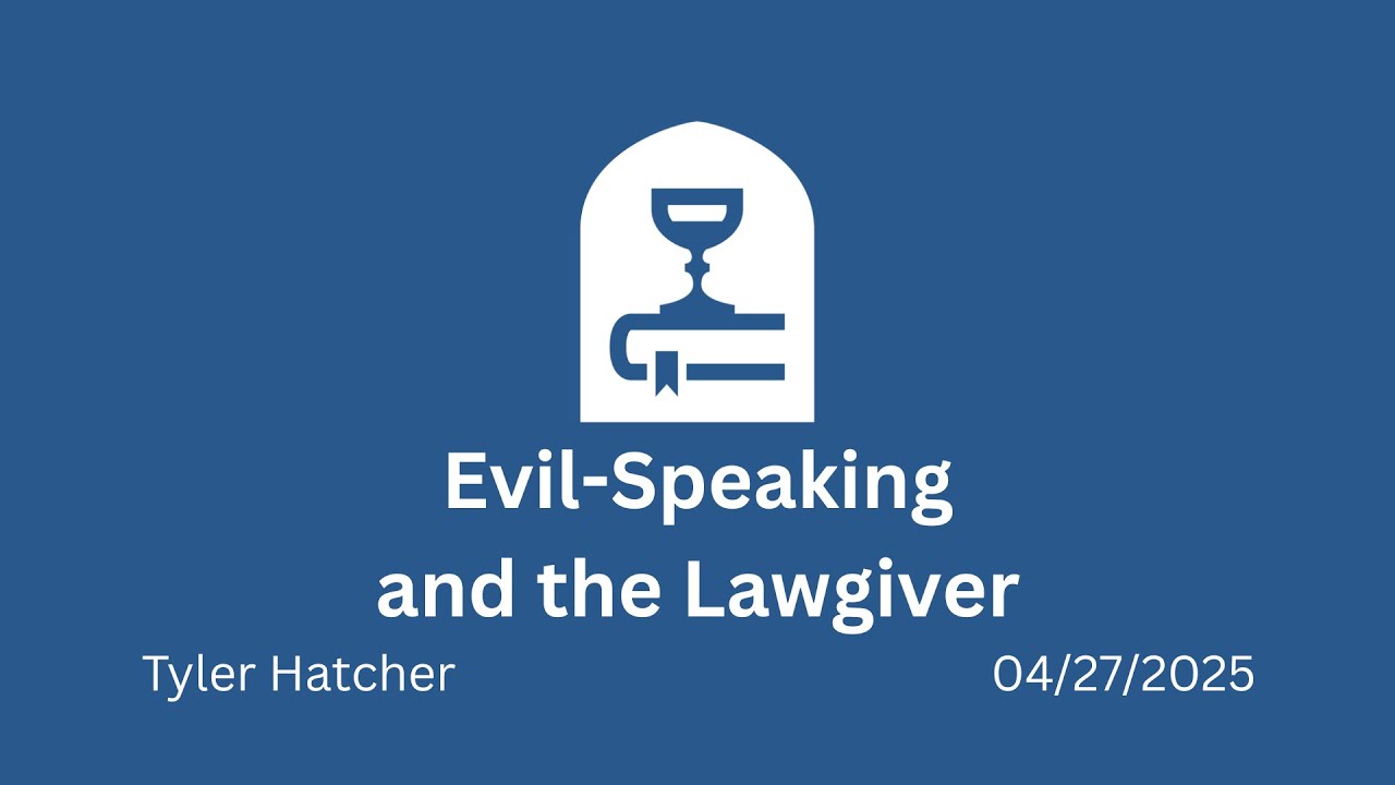 Evil-Speaking and the Lawgiver | Tyler Hatcher