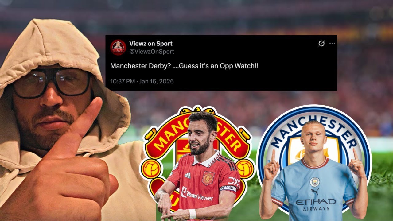 Man United v Man City Opp Watch!