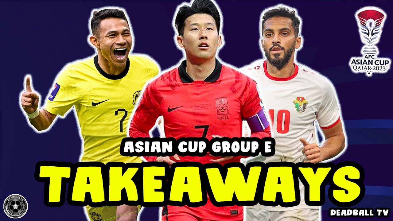 Disaster For Korea, Jordan Tanked, and Malaysia Are The Biggest Losers | ASIAN CUP GROUP E ANALYSIS