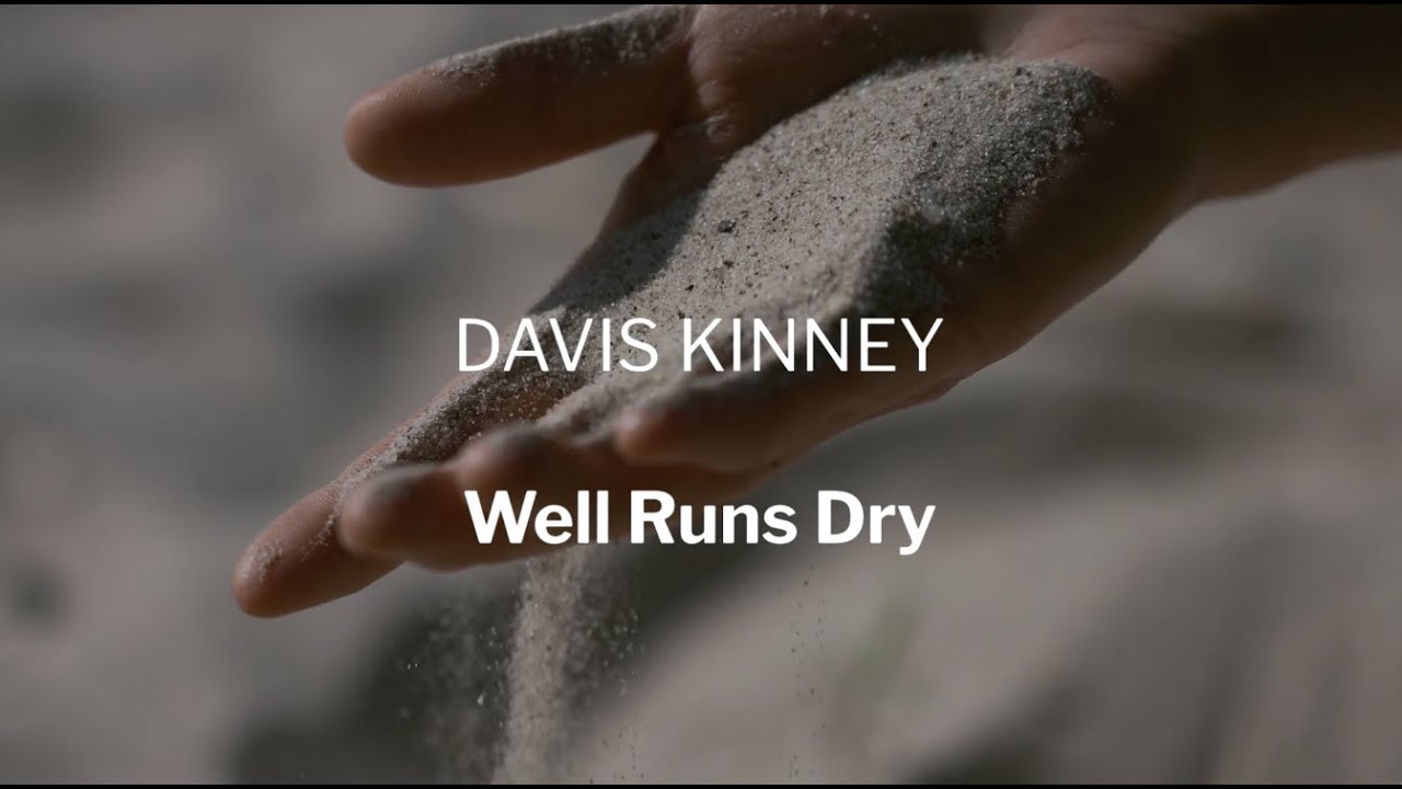 Well Runs Dry - Davis Kinney