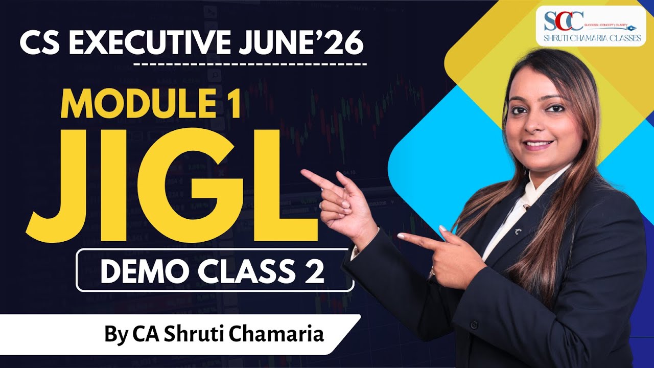 🔥 JIGL | CS Executive June’26 | Demo Class 2 | Module 1 | By CA Shruti Chamaria 🚀