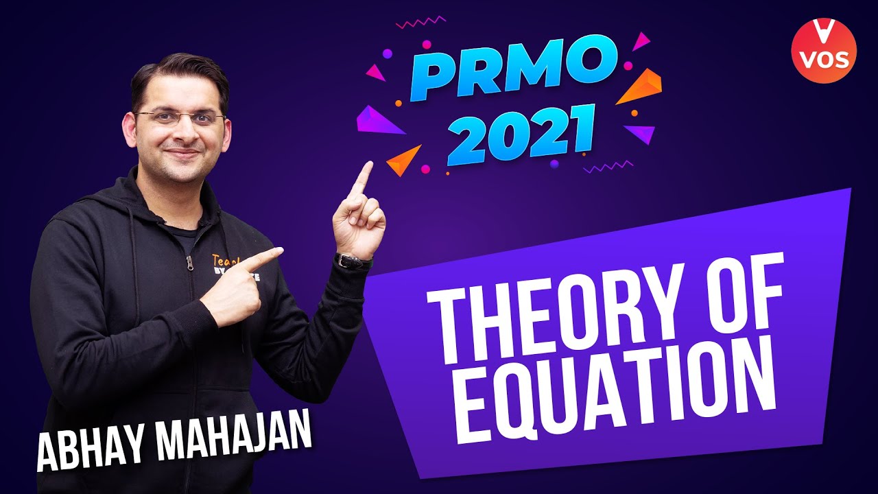 THEORY OF EQUATION | PRMO 2021 Exam | Maths Olympiad Preparation | Abhay Mahajan Vedantu | VOS