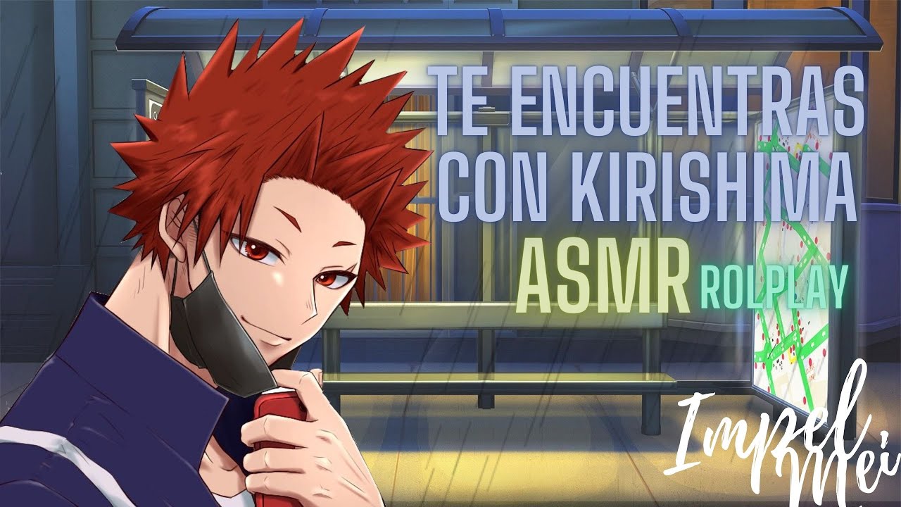 ASMR (TE ENCUENTRAS CON KIRISHIMA) ROLPLAY
