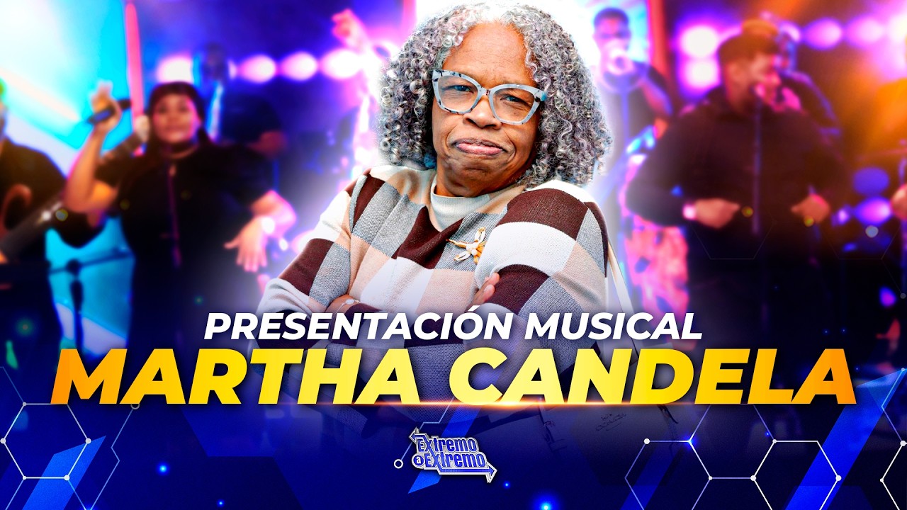 Presentación Musical Martha Candela | De Extremo a Extremo