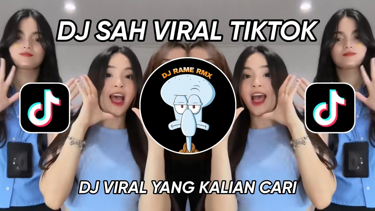 DJ SAH VIRAL TIKTOK TERBARU 2024