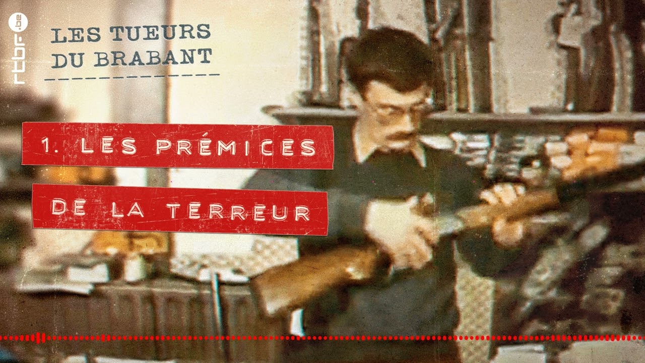 Les Tueurs du Brabant : les pr&eacute;mices de la terreur (1/8)
