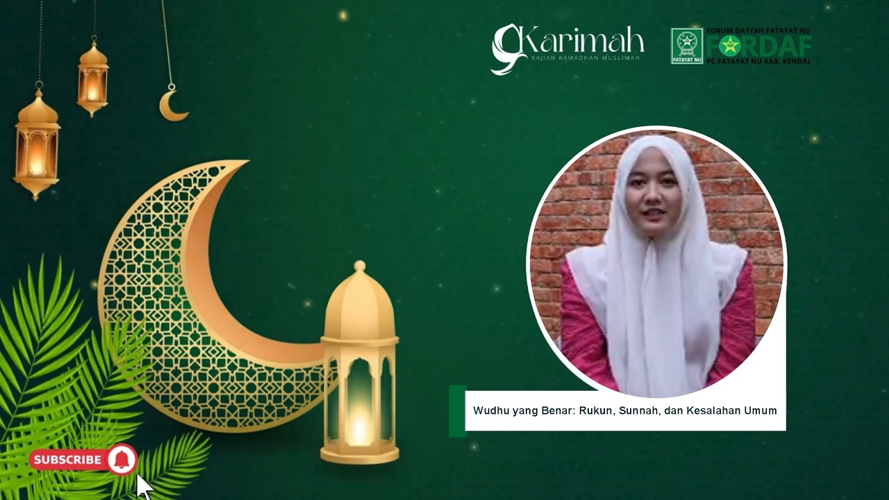 17 Karimah 1447 H /2026 | Hj. Linatuzzahro | Wudhu yang Benar: Rukun, Sunnah, dan Kesalahan Umum