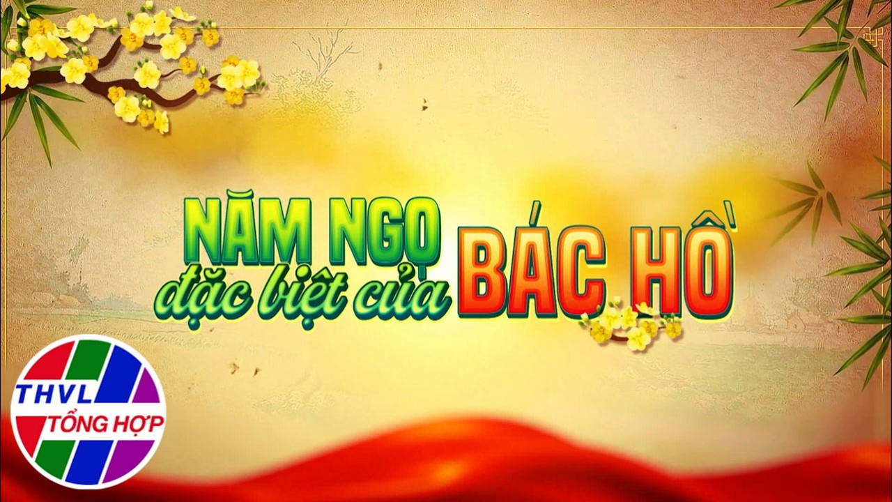 Phim tài liệu: Tục xưa Tết nay - Năm Ngọ đặc biệt của Bác Hồ