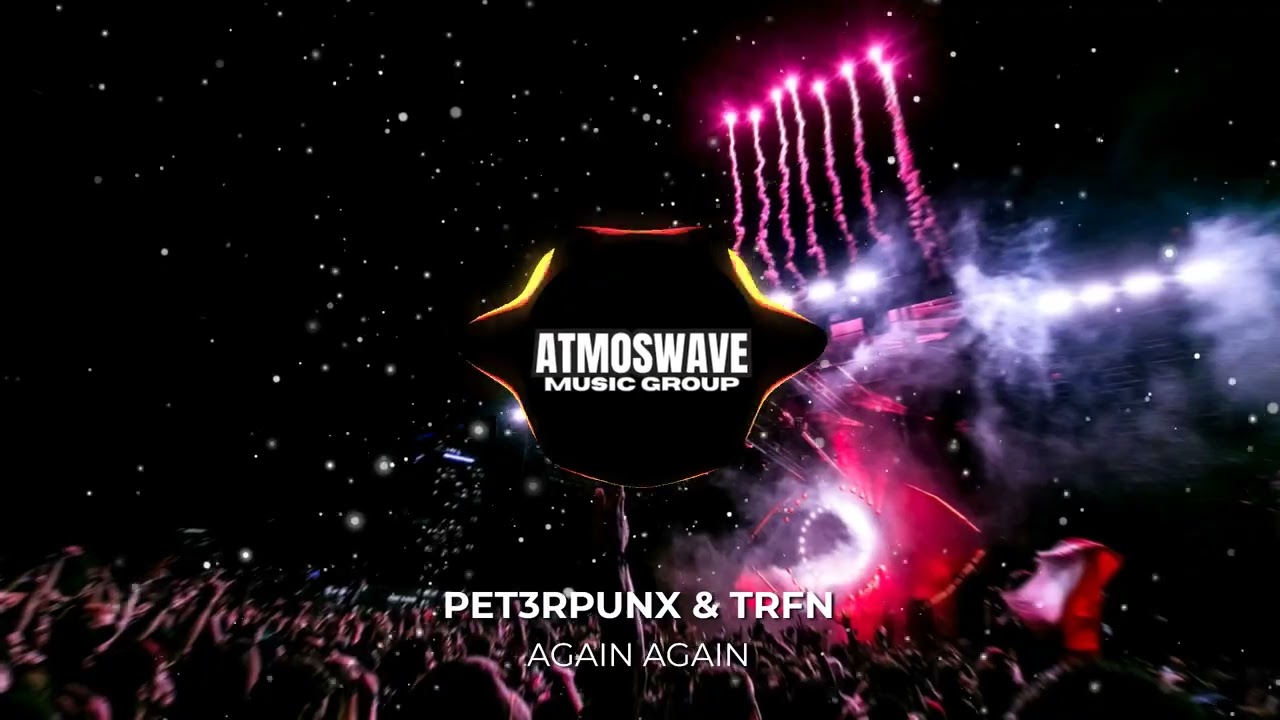Again & Again (Techno Remix) - PET3RPUNX & TRFN