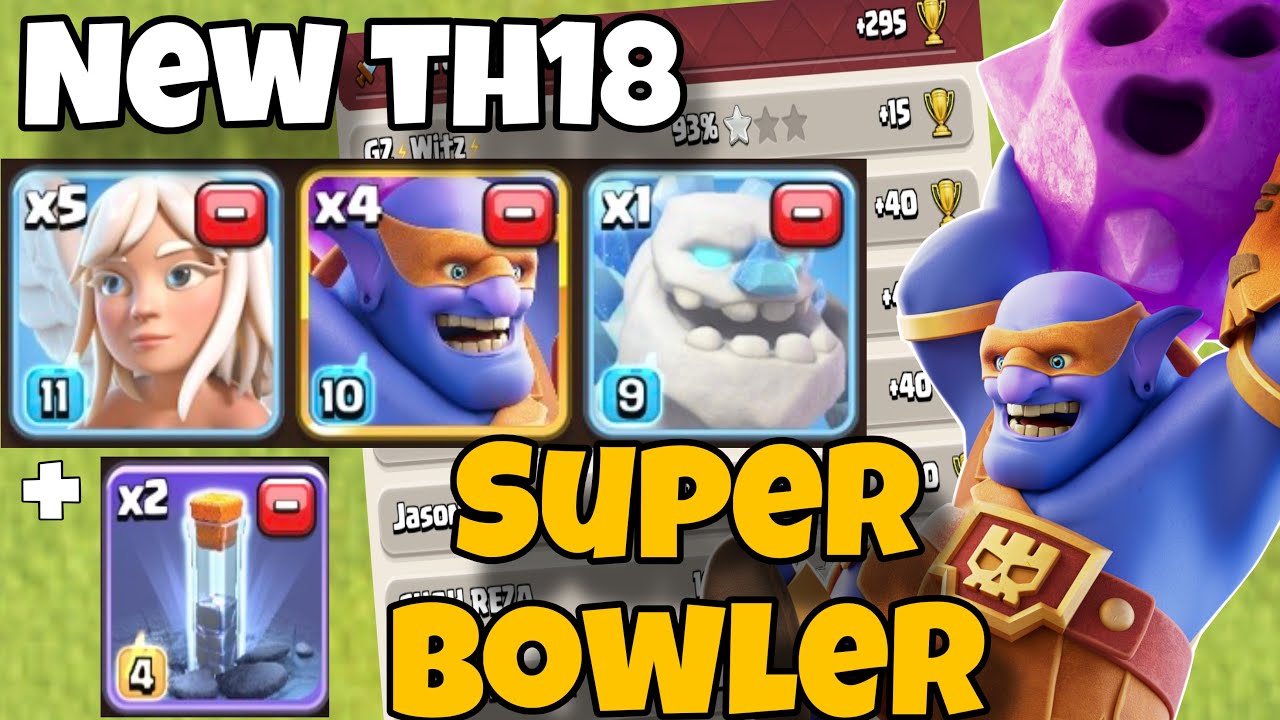 New TH18 Super Bowler Smash Attack Strategy! legend league attack nov season days15|clash of clans