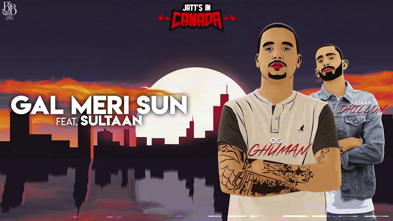 Gal Meri Sun - OG Ghuman Ft. Sultaan