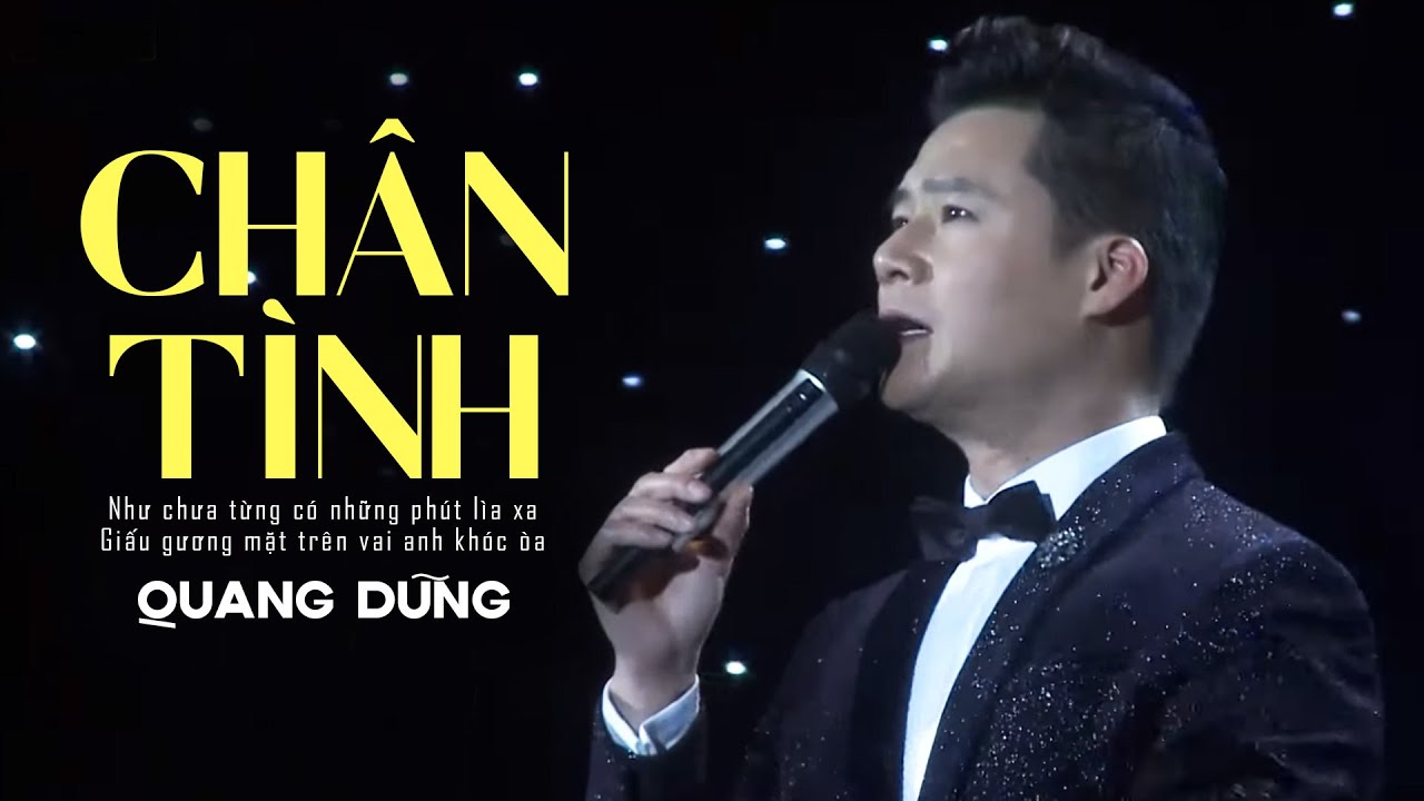 Chân Tình - Quang Dũng | Như Chưa Từng Có Những Phút Lìa Xa