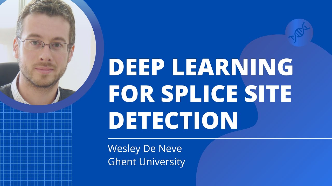 Deep Learning for Splice Site Detection (Wesley De Neve)