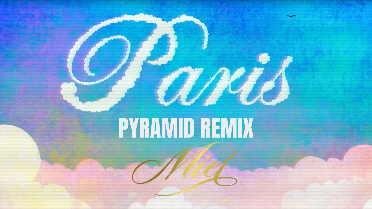 Paris - Pyramid Remix (Official Lyric Music Video)