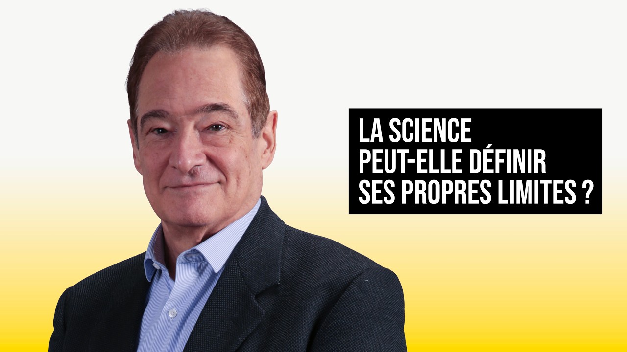 LA SCIENCE PEUT-ELLE DÉFINIR SES PROPRES LIMITES ? | HERVÉ ZWIRN