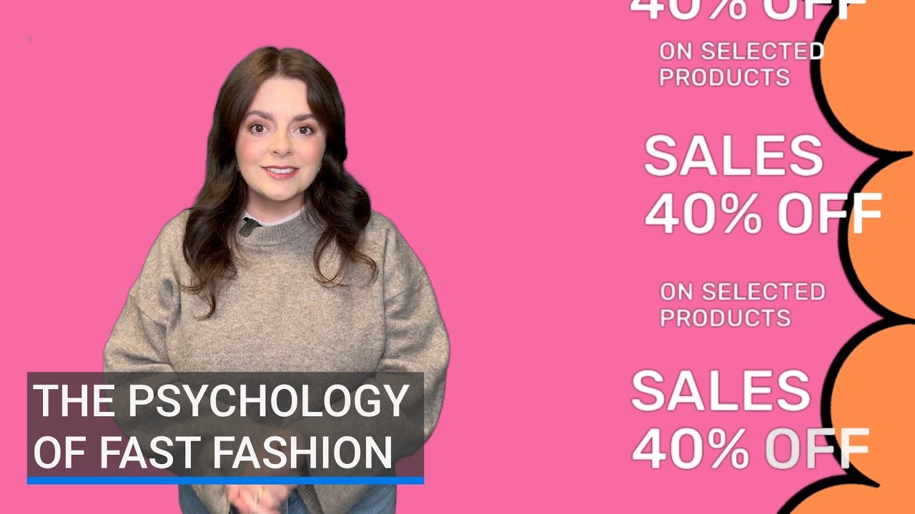 Explainer: The psychology of fast fashion