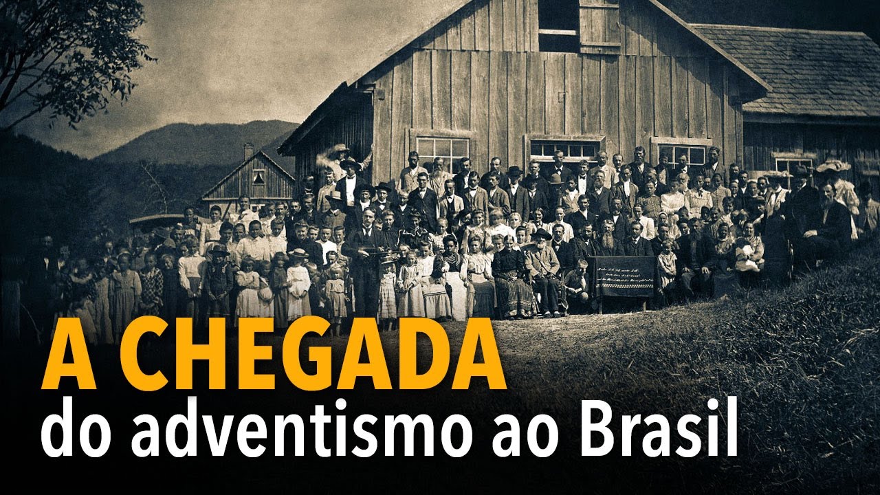 A chegada do adventismo ao Brasil (APL)