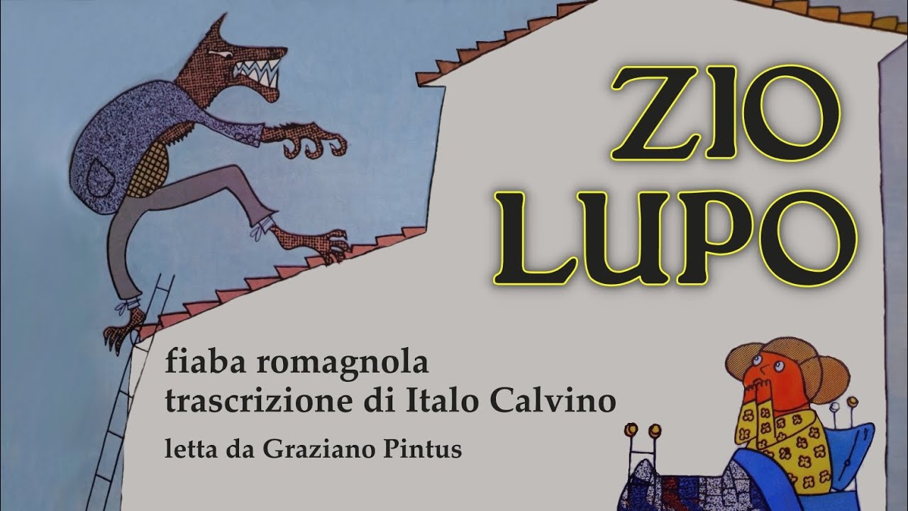 Zio Lupo - fiaba romagnola - Dalle Fiabe italiane di Italo Calvino.