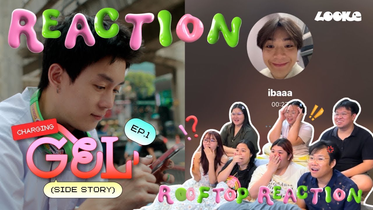 ‘CHARGINGGEL side story’ EP1 | บทสทนาโฟร์มดและบ้าบิ่น | Rooftop Reaction