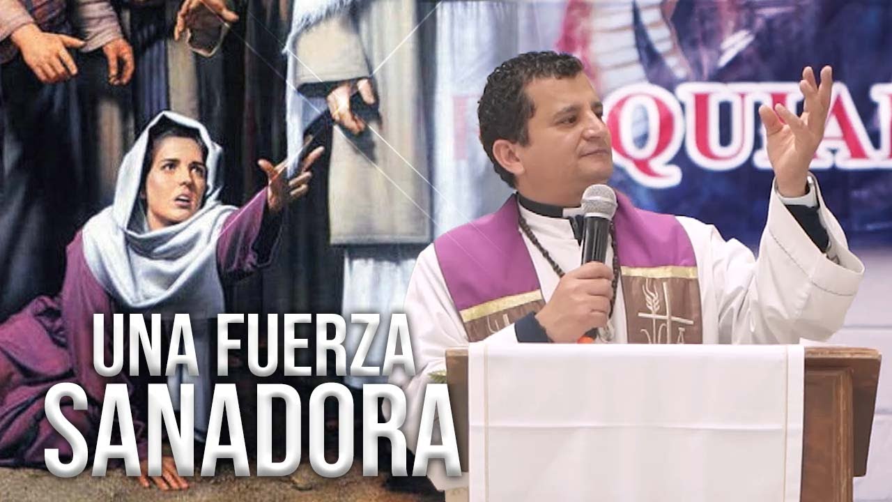 TODOS QUERÍAN TOCARLO, PORQUE DE ÉL SALÍA UNA FUERZA SANADORA - Padre Bernardo Moncada