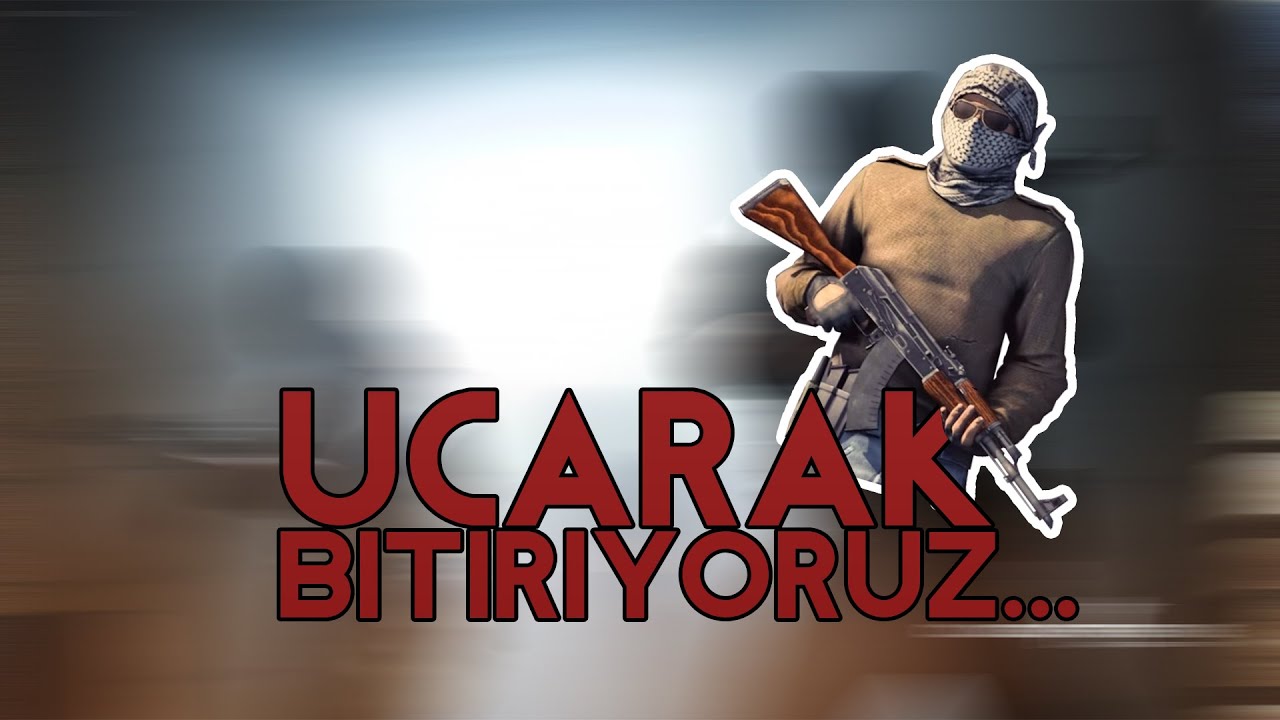 U&ccedil;arak Bitiriyoruz... | Cs:Go G&ouml;rev Haritası