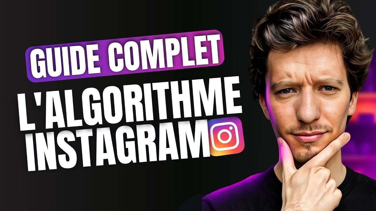 Tout savoir sur l'ALGORITHME INSTAGRAM : le guide complet