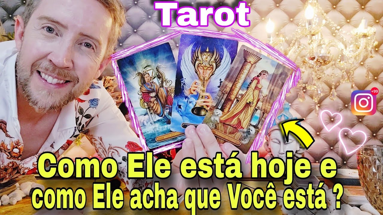 Como ele está hoje e como ele acha que você está ? Tarot de hoje -Como ele está em relação a mim