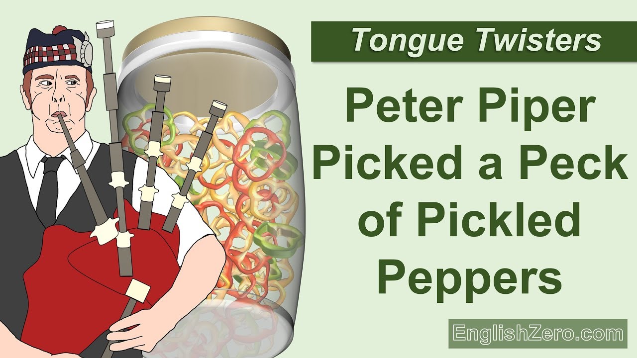 Tongue Twister 5- Peter Piper Picked a Peck of Pickled Peppers