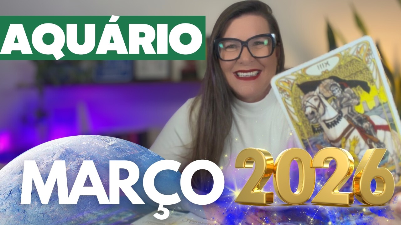 AQUÁRIO🍀MARÇO✨O QUE TERMINA AGORA NÃO APAGA SEUS SONHOS★ A VIDA TEM MUITO AINDA PARA TE OFERECER