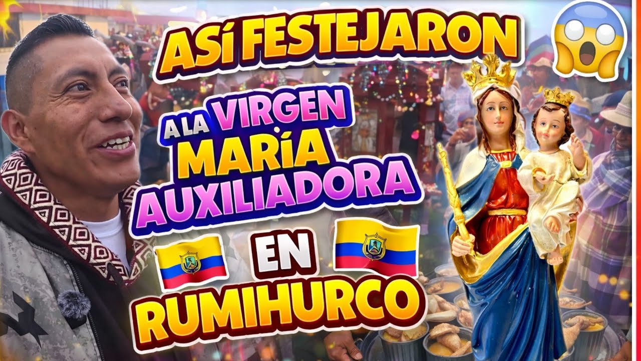 Así se vivió la mega fiesta de la Virgen María Auxiliadora  Comunidad Larkaloma Rumihurco Ecuador😱🇪🇨