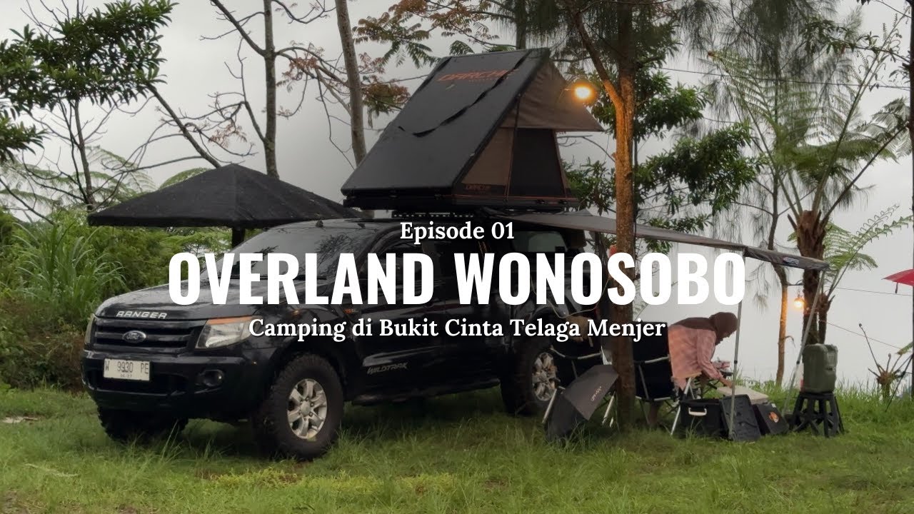 MENDADAK OVERLAND - EPISODE 1 Roadtrip ke Wonosobo (Camping di Bukit Cinta Telaga Menjer)