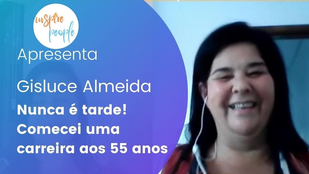 Gisluce Almeida: Uma carreira depois dos 50 anos (pedagogia - empreendedorismo social)