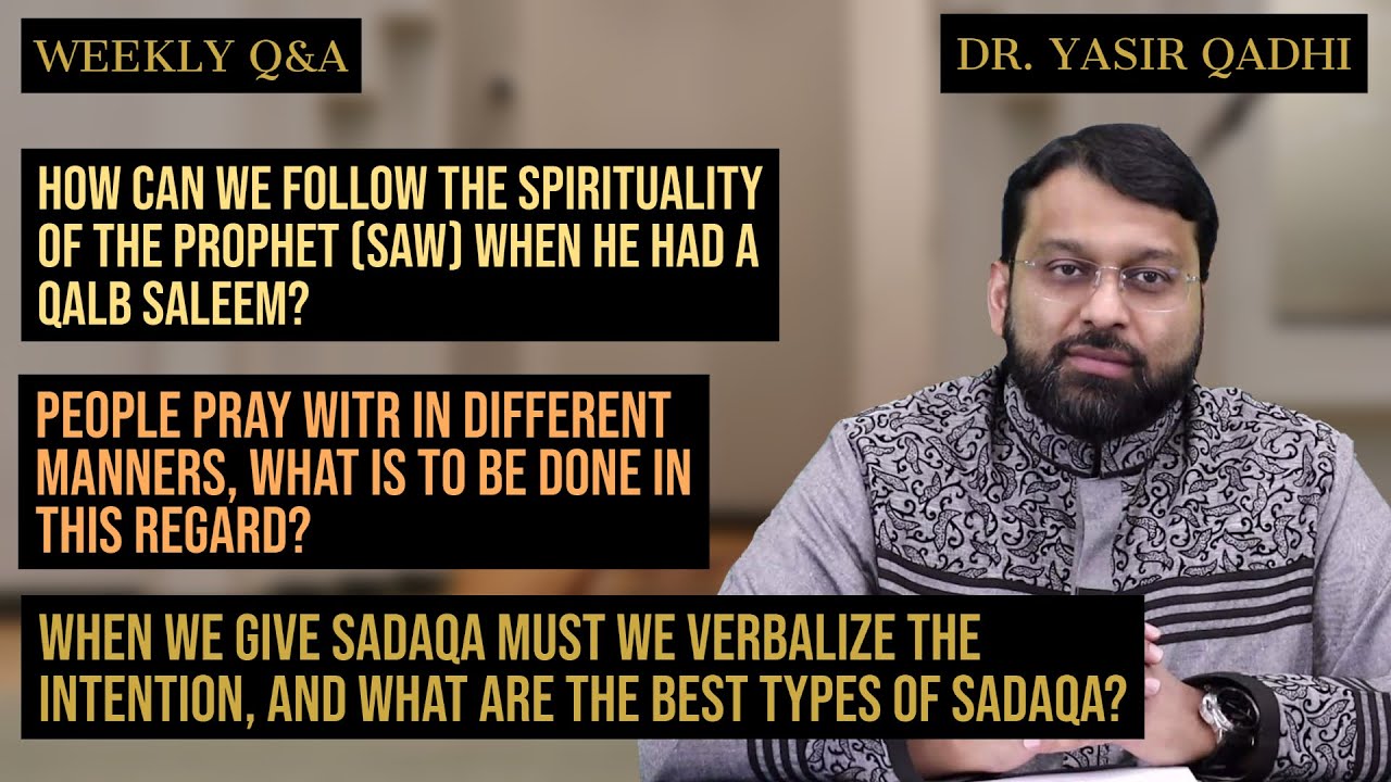 Shaykh Dr. Yasir Qadhi | Q&A | Different types of Witr prayer, What is the best form of Sadaqa?
