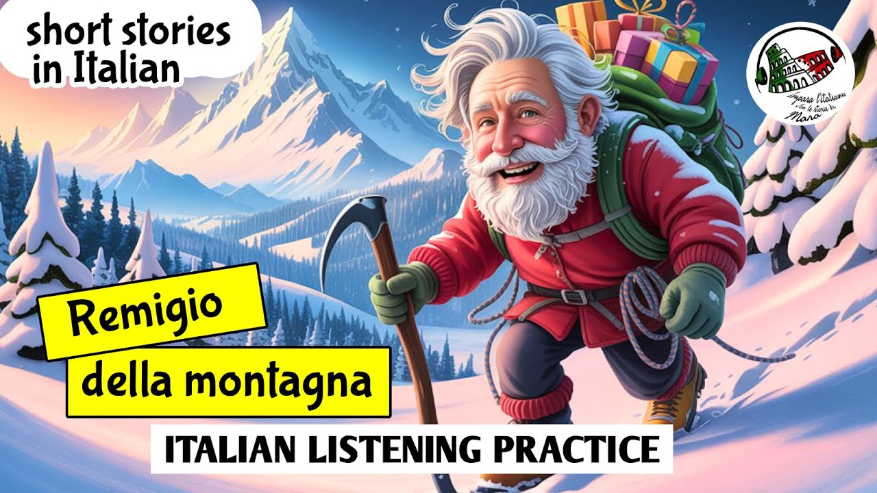 Learn Italian through stories - REMIGIO DELLA MONTAGNA - Improve Italian ITALIAN LISTENING PRACTICE
