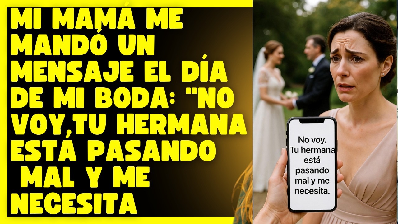 Mi mamá me mandó un mensaje el día de mi boda: 