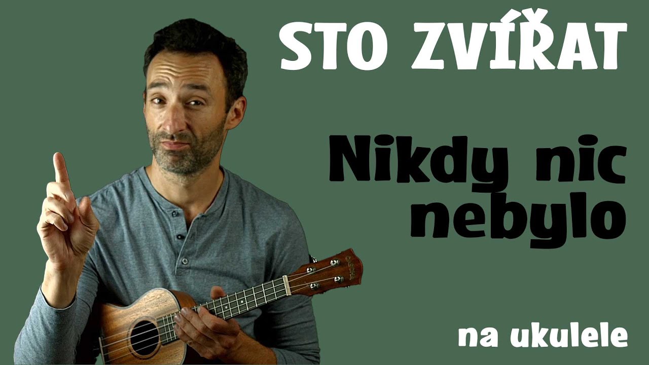STO ZVÍŘAT: Nikdy nic nebylo  | Tutorial, návod, škola | Ako hrať na UKULELE