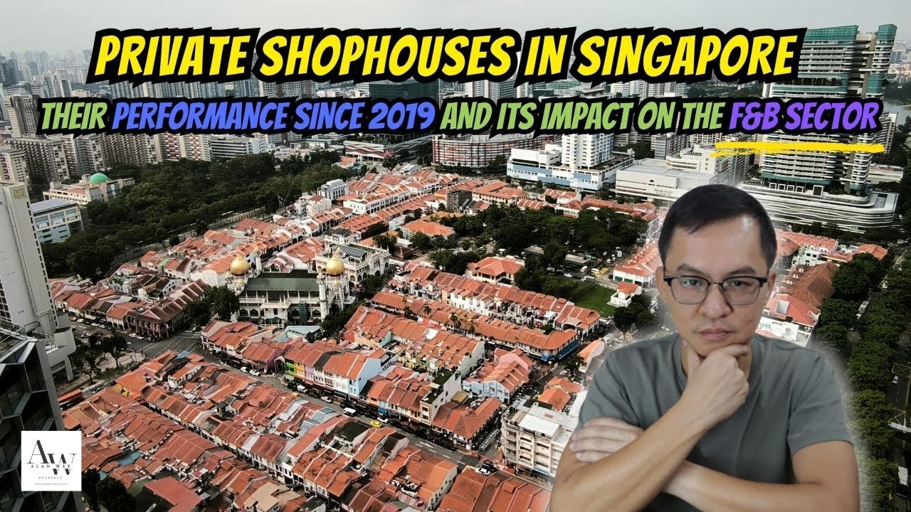 Private Shophouses in Singapore: Their Performance Since 2019 and its Impact on the F&B Sector