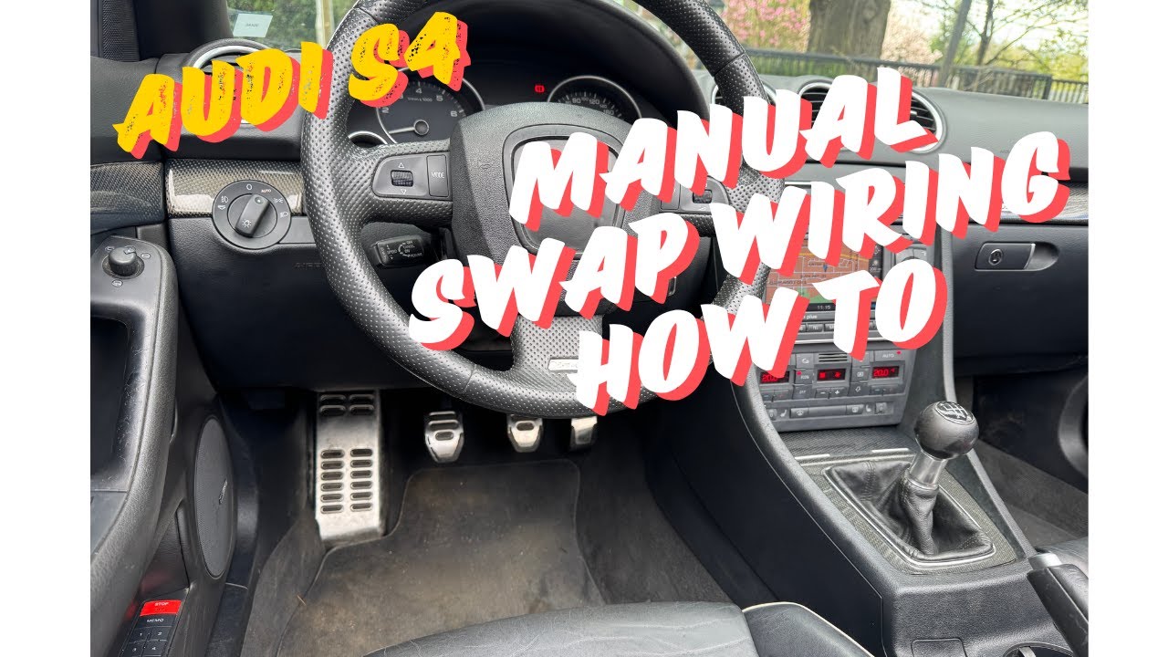 Wiring how to on a B6/B7 Audi S4 for manual swap