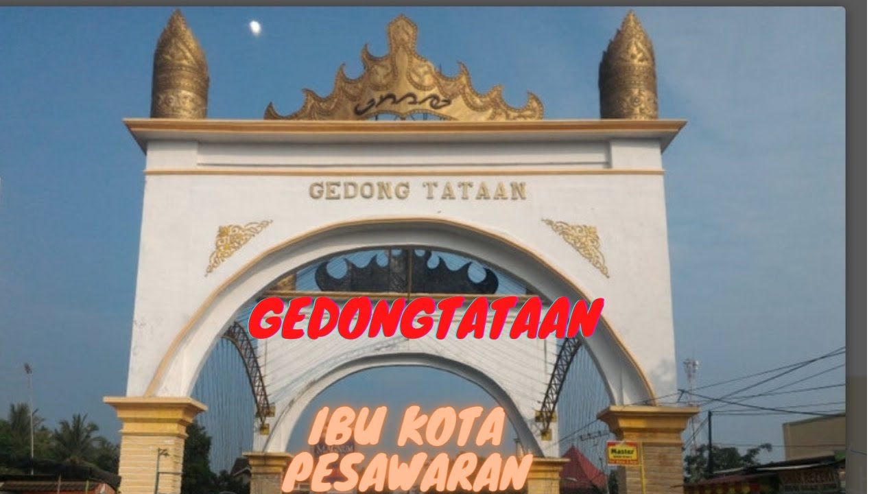 GEDONGTATAAN KOTA BERSEJARAH//IBUKOTA KABUPATEN PESAWARAN