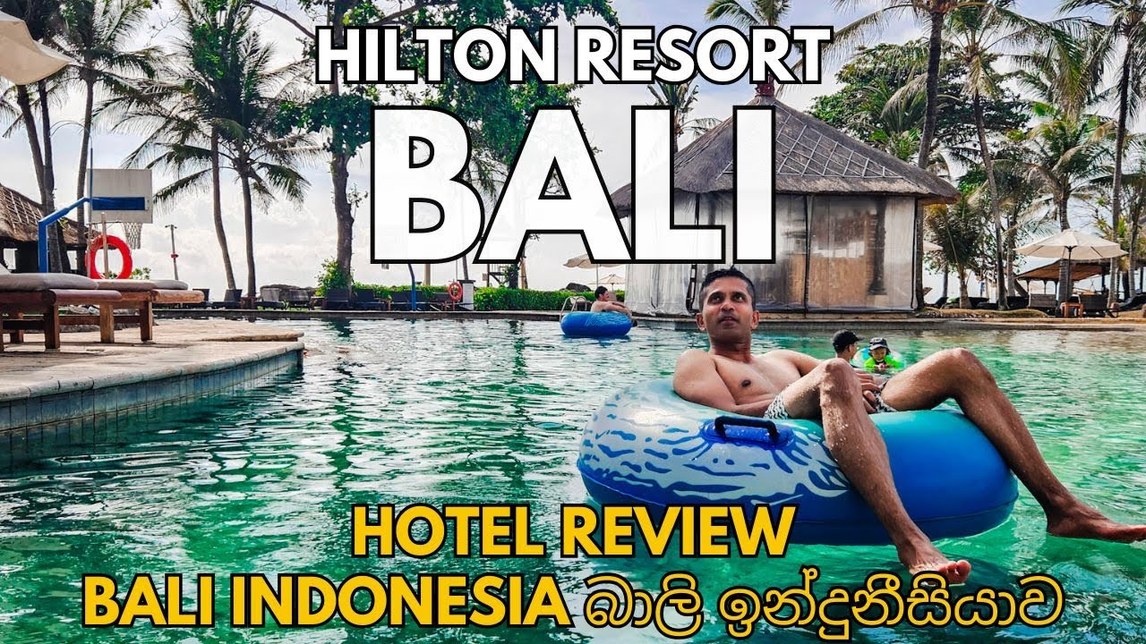 Hilton Bali Resort හිල්ටන් බාලි රිසෝට් - Hotel Review - Sinhala (සිංහල 🇱🇰)