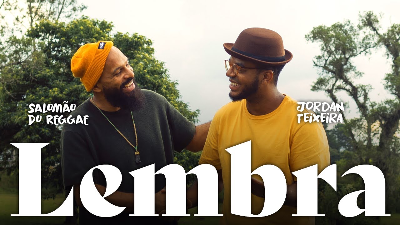 Lembra (Clipe Oficial) - Jordan Teixeira, Salom&atilde;o do Reggae