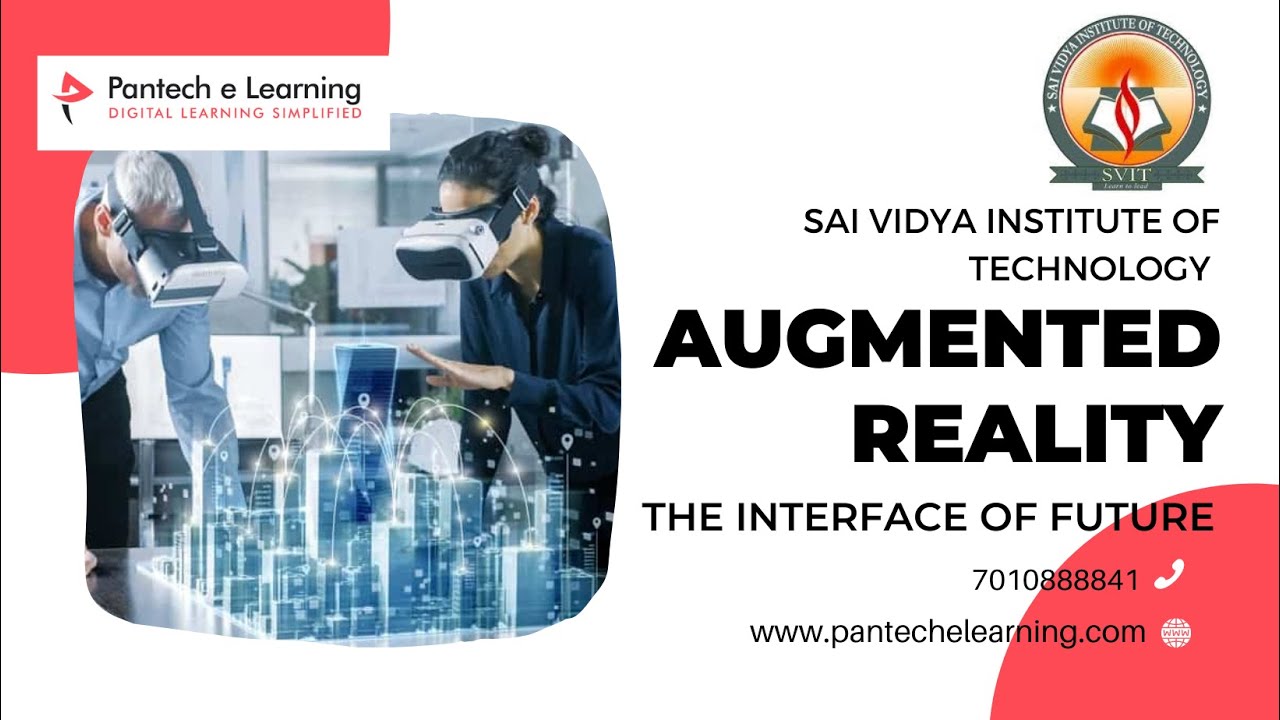 AUGMENTED REALITY - THE INTERFACE OF FUTURE | Sai Vidya Institute of Technology | Pantech eLearning