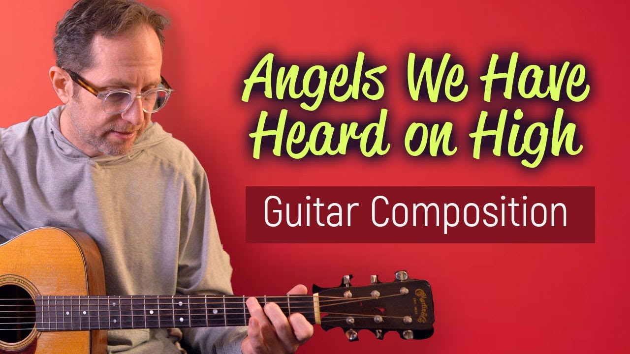 Angels We Have Heard On High - Solo Guitar Composition - Guitar Lesson ML127