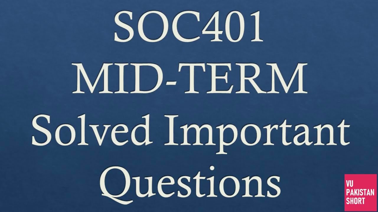 SOC401 Important Questions for Midterm with Solutions