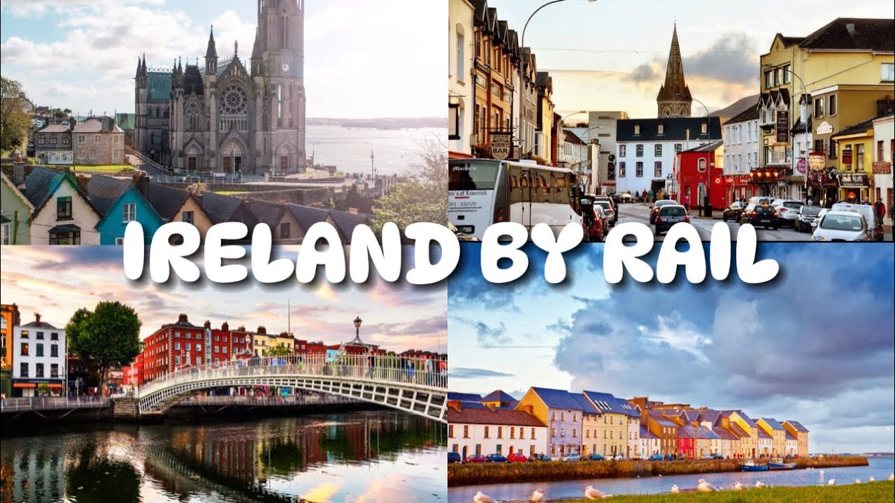 Ireland By Rail TRAVEL GUIDE Dublin - Cork - Galway - Killarney - Cliffs  Of Moher & More